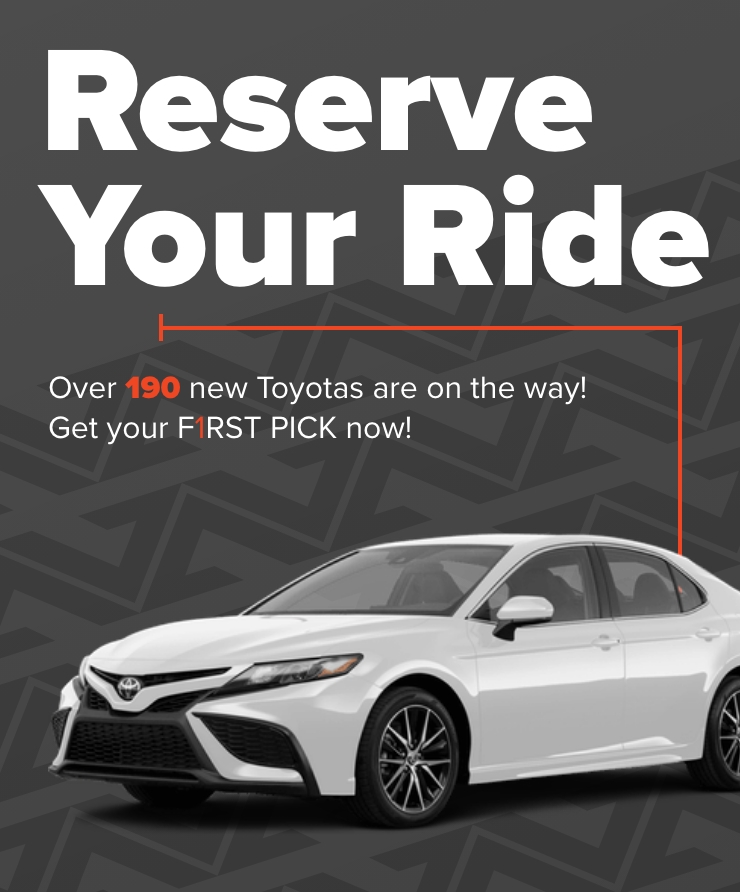 Reserve Your New Toyota Now!